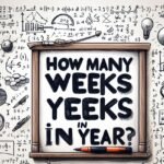 How Many Weeks in a Year